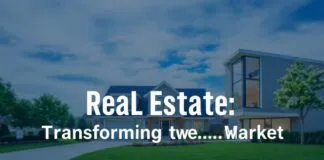 The Future of Real Estate: How Technology is Reshaping the Market The Future of Real Estate: How Technology is Transforming the Market