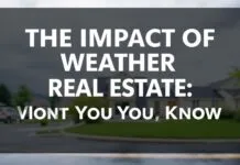 The Impact of Weather on Real Estate: What You Need to Know The Impact of Weather on Real Estate: What You Need to Know