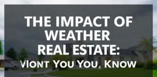 The Impact of Weather on Real Estate: What You Need to Know The Impact of Weather on Real Estate: What You Need to Know